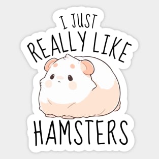 I Just Really Like Hamsters Funny Sticker